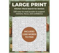 Large Print Kitchen Word Search for Seniors: 100 Easy to Read Puzzles to support Memory, Focus and Confidence--2,000 Words to Find (Large Print Easy Word Search Puzzles for Seniors)