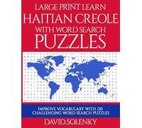 Large Print Learn Haitian Creole with Word Search Puzzles: Learn Haitian Creole Language Vocabulary with Challenging Easy to Read Word Find Puzzles