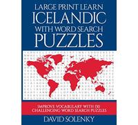 Large Print Learn Icelandic with Word Search Puzzles: Learn Icelandic Language Vocabulary with Challenging Easy to Read Word Find Puzzles