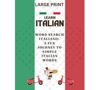LARGE PRINT Learn Italian with Fun Word Search Puzzles: Word Search Puzzle Book