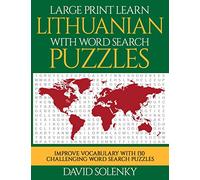 Large Print Learn Lithuanian with Word Search Puzzles: Learn Lithuanian Language Vocabulary with Challenging Easy to Read Word Find Puzzles