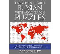 Large Print Learn Russian with Word Search Puzzles: Learn Russian Language Vocabulary with Challenging Easy to Read Word Find Puzzles