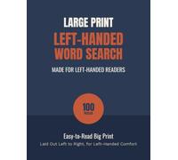 Large Print Left-Handed Word Search: 100 Puzzles Laid Out for Left-Handed Readers in Easy-to-Read Big Print (Large Print Left-Handed Puzzles)