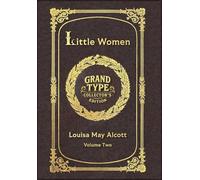 Large Print - Little Women, Volume 2 of 2 - Grand Type Collector's Edition - Matte Hardcover with Dust Jacket (Little Women, Large Print Multi-Volume Set)
