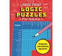 Large Print Logic Puzzles for Adults: 50 large print cross-referencing logic puzzles!
