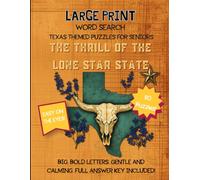 Large Print Lone Star State Themed Word Search for Seniors: 80 Word Search Puzzles, Big, Bold, Friendly Texas Themes, Easy on the Eyes, Full Answer Key Included (State-Themed Puzzles for Seniors)