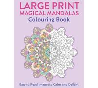 Large Print Magical Mandalas Colouring Book: Easy to Read Images to Calm and Delight (Arcturus Large Print Colouring)
