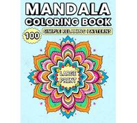 Large Print - Mandala Coloring Book: 100 Simple Relaxing Patterns