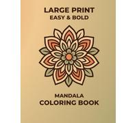 Large Print Mandala Coloring Book: Easy and Simple XL Geometric Patterns with Bold Thick Lines for Seniors, Adults and Beginners | Stress Relief and Relaxation Minimalist Designs