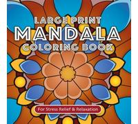 Large Print Mandala Coloring Book for Stress Relief and Relaxation: 50 Bold Mandalas - Easy Designs for Seniors, Beginners and All Ages