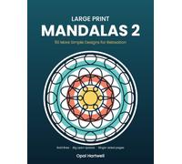 Large Print Mandalas 2: 50 More Simple Designs for Relaxation