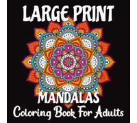 Large Print Mandalas Coloring Book For Adult: large print mandalas easy coloring book Adult | Beginners Kids Adult Coloring Books Easy Simple Mandala ... low vision stress relief relaxation Anxity