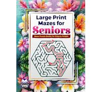 Large Print Mazes for Seniors: Maze Puzzle Books for Elderly People, Logic & Brain Activity Book for Fun & Relaxation (Old Sharp Minds), Volume 1 (Memory Games for Seniors)