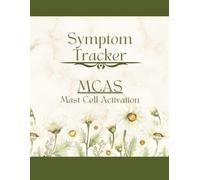 Large Print - MCAS Mast Cell Activation Syndrome Symptom Tracker: Track symptoms, triggers, what helped, meals and activities