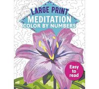 Large Print Meditation Color by Numbers: Easy to Read: 4 (Sirius Large Print Color by Numbers Collection)