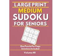 Large Print Medium Sudoku for Seniors: 120 Medium Puzzles - Volume 8:: 8.5x11" | One Puzzle Per Page | Large Print for Clear Reading & Relaxing Focus ... | MindGlow Press Sudoku for Seniors Series