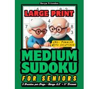 Large Print Medium Sudoku for Seniors: 250+ Puzzles with Solutions: 2 Puzzles Per Page, Large 8.5" × 11" Format, Brain Games for Mental Exercise