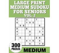 Large Print Medium Sudoku for Seniors Vol. 2: 300 Relaxing Puzzles with Complete Solutions