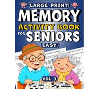 Large Print Memory Activity Book For Seniors: Easy Puzzles, Brain Games and Memory Exercises, with Nostalgic Elements to Encourage Memory Recall, for Dementia & Alzheimer’s