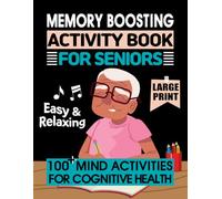 Large Print Memory Boosting Activity Book for Seniors: Easy and Simple Mind Activities for Older Adults, A Variety Puzzle Book with Fun and Relaxing Brain Exercises (Easy Adult Activity Books)