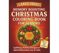 Large Print Memory Boosting Christmas Coloring Book for Seniors: Relax, Color & Enjoy Heartwarming Holiday Moments - Dementia-Friendly Designs for Calm & Joy