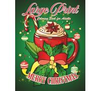 Large Print Merry Christmas Coloring Book: 50 Cozy Winter and Christmas Beautiful Scenes to Color, Stress Relief and Relaxing Designs for Adults, Seniors