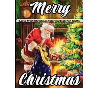 Large Print Merry Christmas Coloring Book For Adults: Easy & Simple Merry Christmas Coloring Pages. ( New Relaxing Winter Christmas Scenes Coloring Book )
