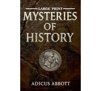 Large Print Mysteries of History: A Trivia Journey Through History’s Weirdest Events, Unsolved Mysteries, and Puzzling Artifacts