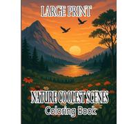Large Print Nature Coolest Scenes Coloring Book: Coloring Book for Adults and Kids