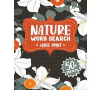 Large Print Nature Word Search: 50+ Easy-to-Read Puzzles about Plants, Rocks, Weather, and More! | Gifts for Vacations, Waiting Rooms, and Road Trips