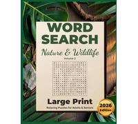 Large Print Nature Word Search Vol.2: A Relaxing Journey with Trivia and Fun Facts on Nature, Forests, Jungle Safari, Flowers,Insects & Wildlife: 100 ... Adults & Seniors) (The Ageless Mind Series)