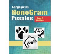 Large print NonoGram Puzzles: Easy and medium difficulty big grids picross puzzles to Train Your Brain and Improve Your Logic Skills