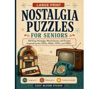 Large Print Nostalgia Puzzles for Seniors: 100 Easy Nostalgic Word Games and Puzzles Inspired by the 1950s, 1960s, 1970s, and 1980s