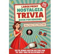 Large Print Nostalgia Trivia Book for Seniors: 600 Fun, Memory-Boosting Questions from the 1950s-1990s for Solo or Group Play (Large Print Trivia and Activity Books)