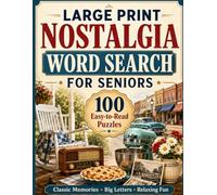 Large Print Nostalgia Word Search for Seniors: 100 Easy-to-Read Puzzles with Classic Memories, Big Letters, and Full Solutions
