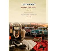 Large Print Nostalgia Word Search for Seniors: 100 Memory-Filled Puzzles with 25 Nostalgic Themes - Sock Hops, Drive-In Theaters, Front Porches & More (Volume 3) (Large Print Puzzles for Seniors)