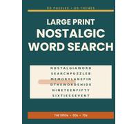 Large Print Nostalgic Word Search: 80 Puzzles for Adults and Seniors on the 1950s, 60s and 70s - One Per Page, Extra-Large Grids and Complete Solutions (Large Print Puzzle Books for Adults)
