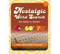 Large-Print Nostalgic Word Search for Adults & Seniors: 435 Themed Puzzles from the 1950s, 1960s & 1970s - Volume 1: The Classic Years