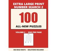 Large Print Number Search: 100 Large Print Number Search Puzzles for Adults & Seniors - Big, Bold Digits, One Puzzle Per Page (Volume 2)