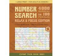 Large Print Number Search Book - Relax & Focus Edition: 4000 Numbers in 100 Puzzles for Adults & Seniors | Easy & Medium | One Puzzle Per Page (Comfort Puzzle Books)
