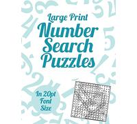 Large Print Number Search Puzzles: A book of 100 Number Search puzzles in large 20pt print.