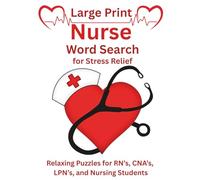 Large Print Nurse Word Search for Stress Relief: Relaxing Puzzles for RN's, CNA's, LPN's and Nursing Students (Nurse, Teacher, Hair Stylist Large ... ... Stress-Relieving Word Search Puzzles)