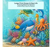 Large Print Ocean & Sea Life Coloring Book for Seniors: 40 Bold & Easy Large Print Designs