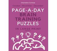 Large Print Page-A-Day Brain Training Workout - Mixed Logic & Word Puzzles For Adults, October, November& December (Volume 1) (Page-A-Day Brain Training Mixed Puzzles For Adults - Volume 1)