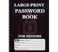 Large Print Password Book for Seniors: Extra Large 8.5 x 11 Internet Logbook, Keeper & Organizer with 22pt Font, Wide Lines, and Essential Website/Login/Email Fields for the Visually Impaired