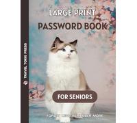 Large Print Password Book for Seniors: Soft & Serene Ragdoll Cat Edition - A Beautiful Organizer with A to Z Tabs and Large Print for Easy Access