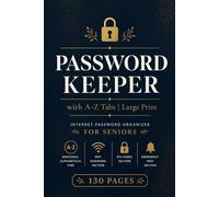 Large Print Password Keeper Book with A-Z Tabs for Seniors: Internet Password Organizer | Individual Alphabetical Tabs, WiFi, PIN, 2FA & Emergency Info | 6" x 9" | 130 Pages