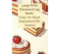 Large Print Password Logbook for Seniors: Alphabetical Password Keeper & Organizer | Password Logbook for Internet Login, Website, Email, & Apps | 6 x 9 Inches, 132 pages, Cakes