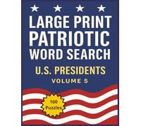 Large Print Patriotic Word Search: US Word Search, Patriotic Puzzles, American Presidents, History Puzzles, Patriotic Puzzles for Adults, Senior Large Print Word Search (American Patriots)