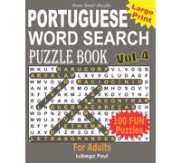 LARGE PRINT PORTUGUESE WORD SEARCH PUZZLE BOOK VOL. 4: 100 quebra-cabeças quebra-cabeças para adultos (letras grandes) com horas de diversão, raciocínio, mente, humor e memória. (Edição em português)